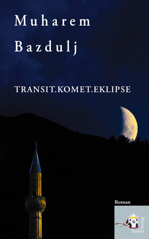 Buchcover Transit.Komet.Eklipse | Muharem Bazdulj | EAN 9783902406743 | ISBN 3-902406-74-7 | ISBN 978-3-902406-74-3