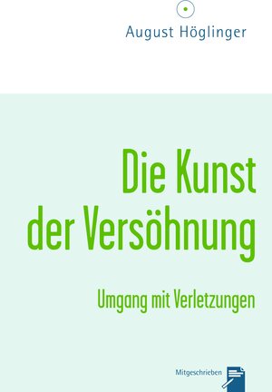 Buchcover Die Kunst der Versöhnung | August Höglinger | EAN 9783902410214 | ISBN 3-902410-21-3 | ISBN 978-3-902410-21-4
