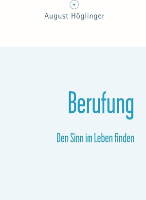 Buchcover Berufung | August Höglinger | EAN 9783902410399 | ISBN 3-902410-39-6 | ISBN 978-3-902410-39-9