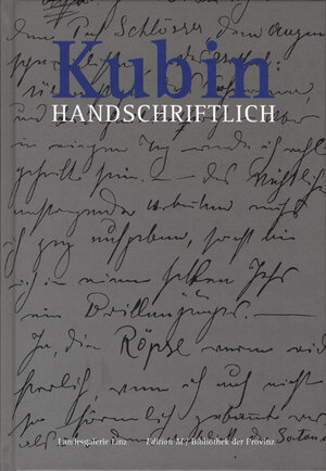Buchcover Kubin handschriftlich | Alfred Kubin | EAN 9783902414465 | ISBN 3-902414-46-4 | ISBN 978-3-902414-46-5