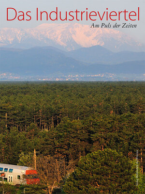 Buchcover Das Industrieviertel  | EAN 9783902416674 | ISBN 3-902416-67-X | ISBN 978-3-902416-67-4