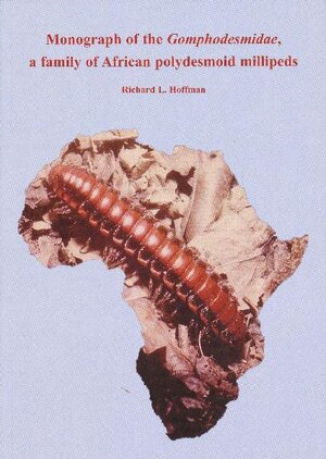 Buchcover Monograph of the Gomphodesmidae, a family of African polydesmoid millipeds | R. L. Hoffmann | EAN 9783902421029 | ISBN 3-902421-02-9 | ISBN 978-3-902421-02-9