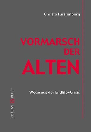 Buchcover Vormarsch der Alten | Christa Fürstenberg | EAN 9783902441218 | ISBN 3-902441-21-6 | ISBN 978-3-902441-21-8