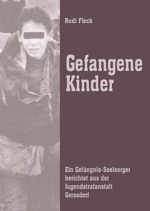 Buchcover Gefangene Kinder | Rudi Fleck | EAN 9783902447449 | ISBN 3-902447-44-3 | ISBN 978-3-902447-44-9