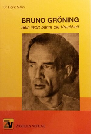 Buchcover Bruno Gröning | Horst Mann | EAN 9783902464002 | ISBN 3-902464-00-3 | ISBN 978-3-902464-00-2
