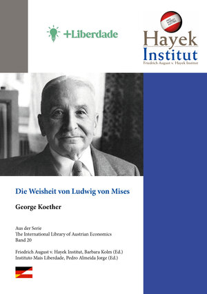 Buchcover Die Weisheit von Ludwig von Mises | George Koether | EAN 9783902466242 | ISBN 3-902466-24-3 | ISBN 978-3-902466-24-2
