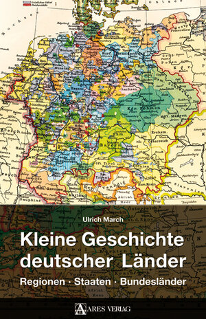 Kleine Geschichte deutscher Länder. Regionen, Staaten, Bundesländer