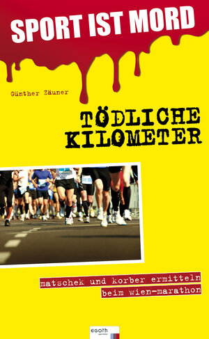 Buchcover SPORT IST MORD - Tödliche Kilometer | Günther Zäuner | EAN 9783902480231 | ISBN 3-902480-23-8 | ISBN 978-3-902480-23-1