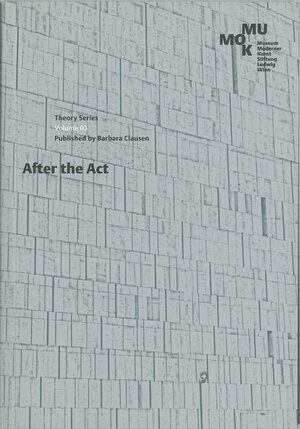 Buchcover After the Act | Philip Auslander | EAN 9783902490285 | ISBN 3-902490-28-4 | ISBN 978-3-902490-28-5