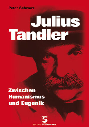 Buchcover Julius Tandler | Peter Schwarz | EAN 9783902494825 | ISBN 3-902494-82-4 | ISBN 978-3-902494-82-5