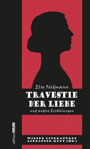 Buchcover Travestie der Liebe | Else Feldmann | EAN 9783902498830 | ISBN 3-902498-83-8 | ISBN 978-3-902498-83-0