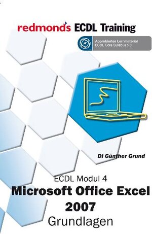 Buchcover ECDL MODUL 4 EXCEL 2007 - Syllabus 5.0 | Günther Grund | EAN 9783902519238 | ISBN 3-902519-23-1 | ISBN 978-3-902519-23-8