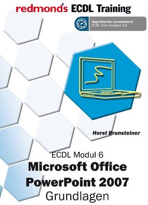 Buchcover ECDL MODUL 6 POWERPOINT 2007 - Syllabus 5.0 | Horst Brunsteiner | EAN 9783902519252 | ISBN 3-902519-25-8 | ISBN 978-3-902519-25-2
