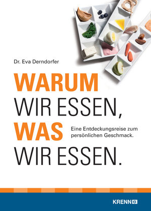 Buchcover Warum wir essen, was wir essen | Eva Derndorfer | EAN 9783902532671 | ISBN 3-902532-67-X | ISBN 978-3-902532-67-1