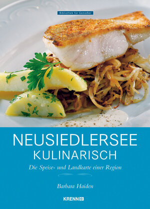 Buchcover Neusiedler See kulinarisch | Barbara Haiden | EAN 9783902532695 | ISBN 3-902532-69-6 | ISBN 978-3-902532-69-5