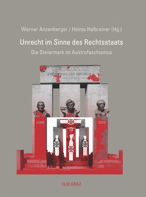 Buchcover „Unrecht im Sinne des Rechtsstaates“ | Werner Anzenberger | EAN 9783902542151 | ISBN 3-902542-15-2 | ISBN 978-3-902542-15-1