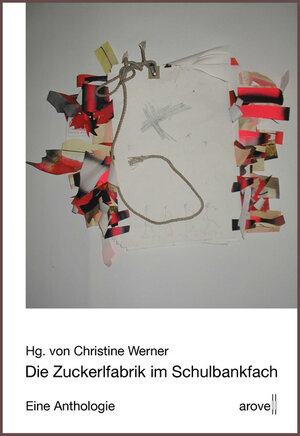 Buchcover Die Zuckerlfabrik im Schulbankfach | Christine Werner | EAN 9783902547279 | ISBN 3-902547-27-8 | ISBN 978-3-902547-27-9