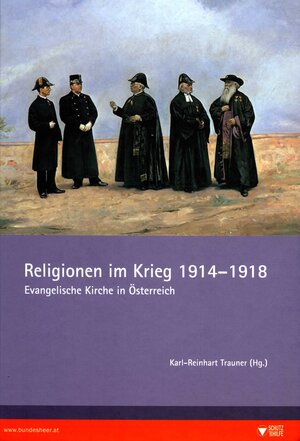 Buchcover Religionen im Krieg 1914-1918 | Karl-Reinhart Trauner | EAN 9783902551597 | ISBN 3-902551-59-3 | ISBN 978-3-902551-59-7