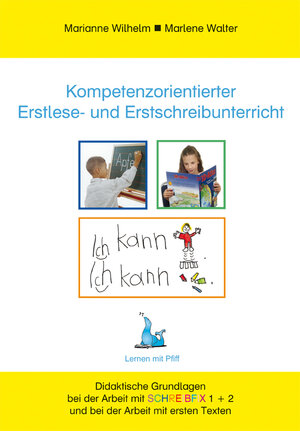 Buchcover Kompetenzorientierter Erstlese- und Erstschreibunterricht | Dr. Marianne Wilhelm | EAN 9783902577429 | ISBN 3-902577-42-8 | ISBN 978-3-902577-42-9