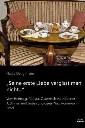 Buchcover "Seine erste Liebe vergisst man nicht..." | Nadja Danglmaier | EAN 9783902585387 | ISBN 3-902585-38-2 | ISBN 978-3-902585-38-7