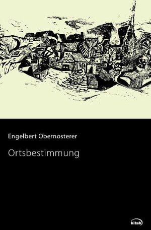 Buchcover Ortsbestimmung | Engelbert Obernosterer | EAN 9783902585523 | ISBN 3-902585-52-8 | ISBN 978-3-902585-52-3
