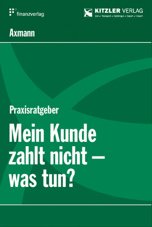 Buchcover Mein Kunde zahlt nicht -was tun? | Michael Axmann | EAN 9783902586421 | ISBN 3-902586-42-7 | ISBN 978-3-902586-42-1