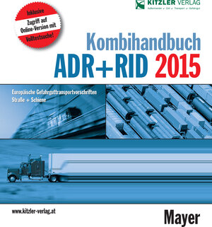 Buchcover Kombihandbuch ADR+RID 2015 | Gerhard Mayer | EAN 9783902586674 | ISBN 3-902586-67-2 | ISBN 978-3-902586-67-4
