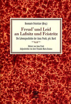 Buchcover Freud' und Leid an Lafnitz und Feistritz | Anna Prath | EAN 9783902589095 | ISBN 3-902589-09-4 | ISBN 978-3-902589-09-5