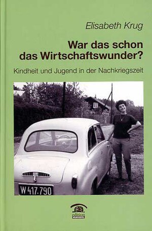 Buchcover War das schon das Wirtschaftswunder? | Elisabeth Krug | EAN 9783902589378 | ISBN 3-902589-37-X | ISBN 978-3-902589-37-8