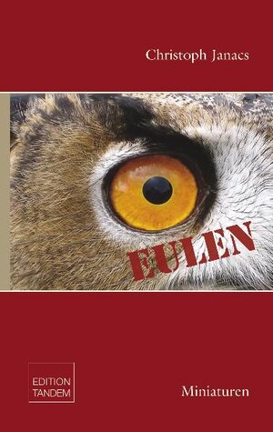 Buchcover Eulen | Christoph Janacs | EAN 9783902606396 | ISBN 3-902606-39-8 | ISBN 978-3-902606-39-6