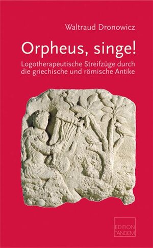 Buchcover Orpheus, singe! | Waltraud Dronowicz | EAN 9783902606532 | ISBN 3-902606-53-3 | ISBN 978-3-902606-53-2