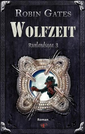 Buchcover Runlandsaga / Wolfzeit | Robin Gates | EAN 9783902607287 | ISBN 3-902607-28-9 | ISBN 978-3-902607-28-7