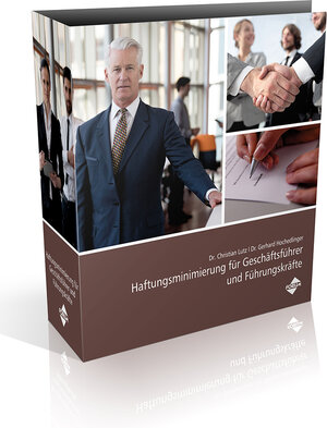 Buchcover Haftungsminimierung für Geschäftsführer und Führungskräfte | Christian Lutz | EAN 9783902617033 | ISBN 3-902617-03-9 | ISBN 978-3-902617-03-3