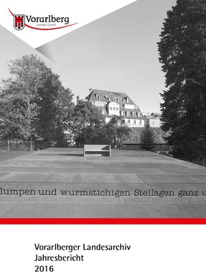 Buchcover Jahresbericht des Vorarlberger Landesarchivs 2016  | EAN 9783902622297 | ISBN 3-902622-29-6 | ISBN 978-3-902622-29-7