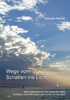 Buchcover Wege vom Schatten ins Licht | Manuela Miedler | EAN 9783902625038 | ISBN 3-902625-03-1 | ISBN 978-3-902625-03-8