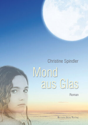 Buchcover Mond aus Glas | Christine Spindler | EAN 9783902625298 | ISBN 3-902625-29-5 | ISBN 978-3-902625-29-8