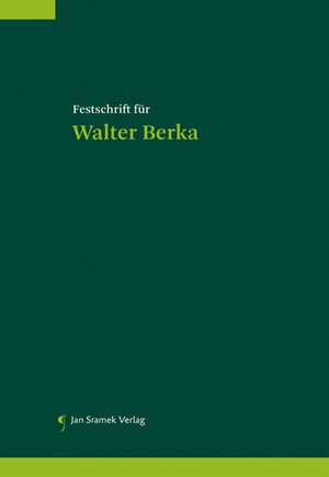 Buchcover Festschrift für Walter Berka  | EAN 9783902638991 | ISBN 3-902638-99-0 | ISBN 978-3-902638-99-1