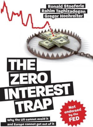 Buchcover The Zero Interest Trap | Rahim Taghizadegan | EAN 9783902639509 | ISBN 3-902639-50-4 | ISBN 978-3-902639-50-9