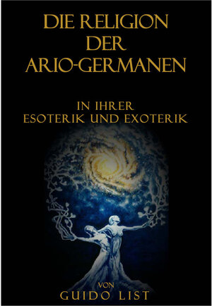 Buchcover Die Religion der Ario-Germanen in ihrer Esoterik und Exoterik | Guido von List | EAN 9783902640499 | ISBN 3-902640-49-9 | ISBN 978-3-902640-49-9