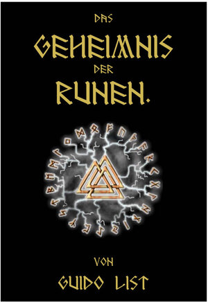 Buchcover Das Geheimnis der Runen | Guido von List | EAN 9783902640505 | ISBN 3-902640-50-2 | ISBN 978-3-902640-50-5