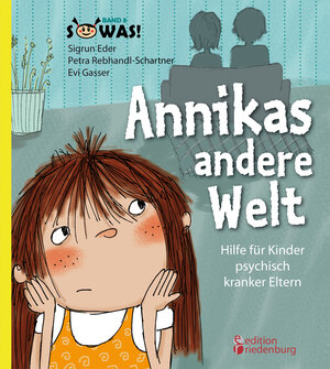 Buchcover Annikas andere Welt - Hilfe für Kinder psychisch kranker Eltern | Sigrun Eder | EAN 9783902647351 | ISBN 3-902647-35-3 | ISBN 978-3-902647-35-1