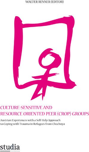 Buchcover Culture-Sensitive and Resource Oriented Peer (CROP) Groups | Walter Renner | EAN 9783902652010 | ISBN 3-902652-01-2 | ISBN 978-3-902652-01-0