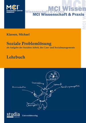 Buchcover Sozlale Problemlösung als Aufgabe der Sozialen Arbeit, des Case- und Sozialmanagements | Michael Klassen | EAN 9783902652157 | ISBN 3-902652-15-2 | ISBN 978-3-902652-15-7