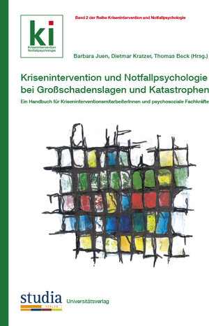 Buchcover Krisenintervention und Notfallpsychologie bei Großschadenslagen und Katastrophen | Barbara Juen | EAN 9783902652829 | ISBN 3-902652-82-9 | ISBN 978-3-902652-82-9