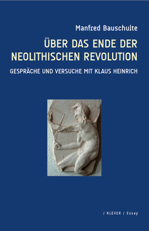 Buchcover Über das Ende der neolithischen Revolution | Manfred Bauschulte | EAN 9783902665478 | ISBN 3-902665-47-5 | ISBN 978-3-902665-47-8