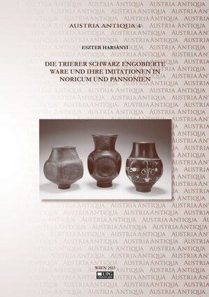 Buchcover Die Trierer schwarz engobierte Ware und ihre Imitationen in Noricum und Pannonien. | EAN 9783902666307 | ISBN 3-902666-30-7 | ISBN 978-3-902666-30-7