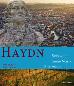Buchcover Haydn - Sein Umfeld. Seine Musik. Sein Weites Land | Otto Brusatti | EAN 9783902672018 | ISBN 3-902672-01-3 | ISBN 978-3-902672-01-8