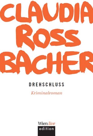 Buchcover Drehschluss | Claudia Rossbacher | EAN 9783902672100 | ISBN 3-902672-10-2 | ISBN 978-3-902672-10-0