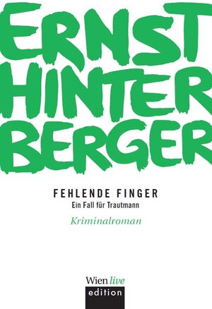 Buchcover Fehlende Finger | Ernst Hinterberger | EAN 9783902672148 | ISBN 3-902672-14-5 | ISBN 978-3-902672-14-8