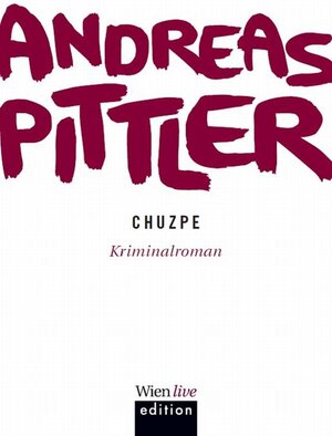 Buchcover Chuzpe | Andreas P. Pittler | EAN 9783902672223 | ISBN 3-902672-22-6 | ISBN 978-3-902672-22-3